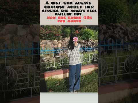 From failure and confuse student to 45000/month at very young age| comment to know more#independent