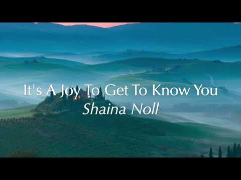 Shaina Noll ~ It's A Joy To Get To Know You Video | Soulful Heart Centered Songs