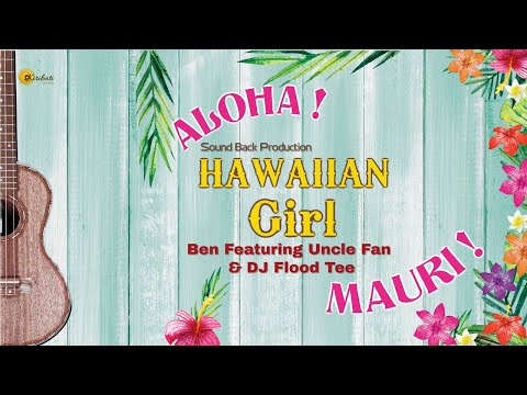 Hawaiian Girl - Ben Ft. Uncle Fan & DJ Flood Tee