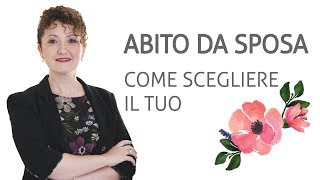 Come scegliere l'abito da sposa - Matrimoni con l'accento - Roberta Patanè