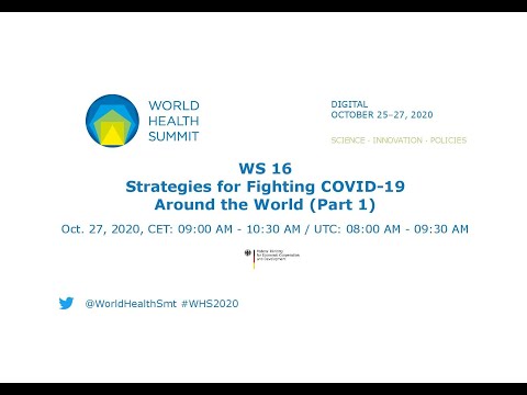 WS 16 - Developing Strategies for Fighting COVID-19 Around the World (1) - World Health Summit 2020