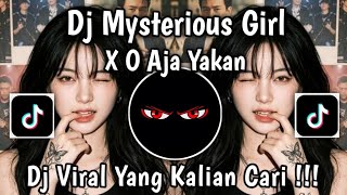 Download lagu DJ MYSTERIOUS GIRL X O AJA YAKAN FYP TIKTOK 2026 || DJ VIRAL TIKTOK TERBARU 2026 mp3