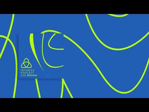 #RoMinimal | Intaresu Podcast 228 - Basaa