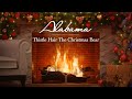 Alabama - Thistlehair The Christmas Bear (Fireplace Video - Christmas Songs)