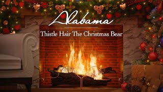 Alabama – Thistlehair The Christmas Bear (Christmas Songs – Yule Log)