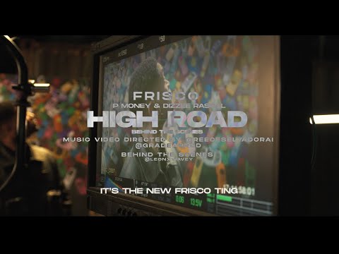 Behind the scenes - FRISCO ft P MONEY & DIZZEE RASCAL 'High Road'