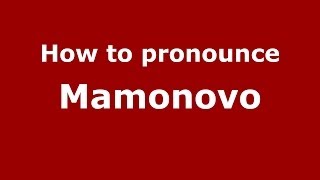 How to pronounce Mamonovo