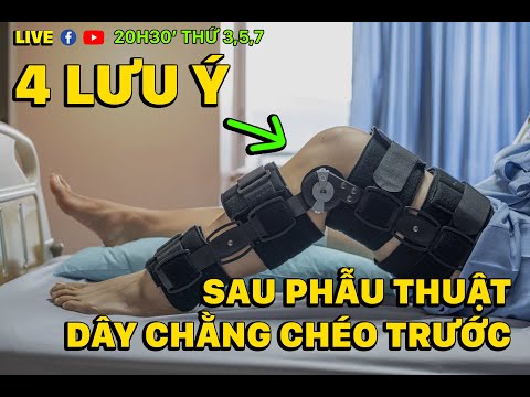 4 Lưu ý sau phẫu thuật Đứt Dây Chằng Chéo Trước (ACL) | Bác sĩ Thể thao Nguyễn Trọng Thuỷ