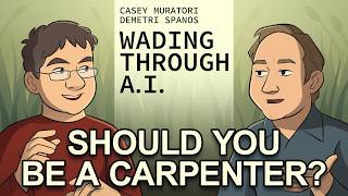Should You Be A Carpenter? [Wading Through AI - Episode 1]