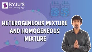 Heterogeneous Mixture And Homogeneous Mixture