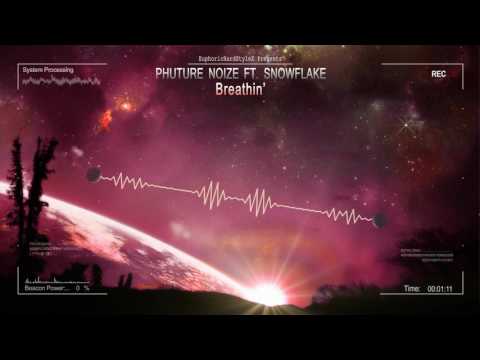 Phuture Noize feat. Snowflake - Breathin' [HQ Edit]