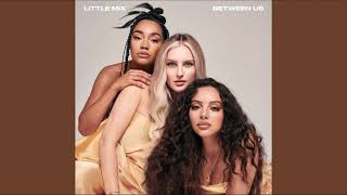 Between Us - Little Mix (Official Audio)