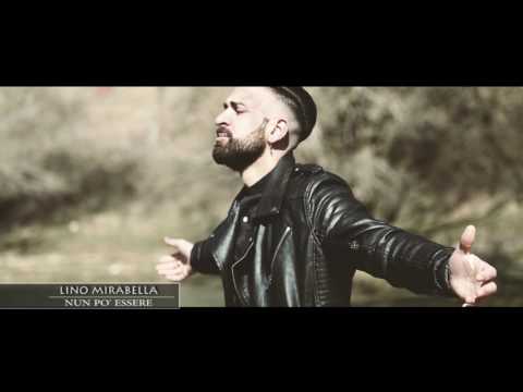 LINO MIRABELLA - Nun Po' Essere - Official video