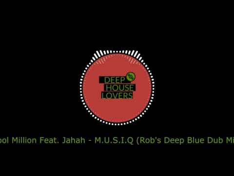 Cool Million Feat. Jahah - MUSIQ (Rob's Deep Blue Dub Mix)