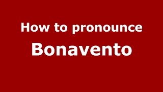 How to pronounce Bonavento