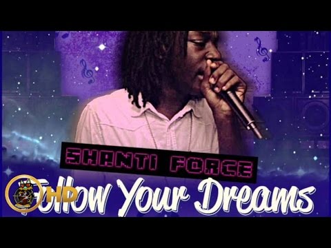 Shanti Force - Follow Your Dreams - January 2016