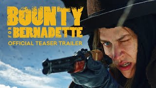 Bounty for Bernadette - Official Teaser Trailer