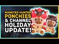 Monster Hunter Ponchies & Channel Holiday Update!