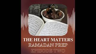 Ramadan Prep Episode Two