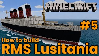 RMS Lusitania, Minecraft Tutorial part 5