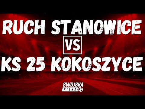 B KLASA: RUCH STANOWICE 🆚️ KS 25 KOKOSZYCE (BRAMKA)