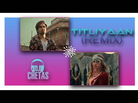 Titliyan (Remix) | Harrdy Sandhu | Jaani | DJ Chetas | ABVIZ |