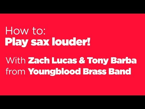 How to play your sax louder! Advice from Youngblood Brass Band