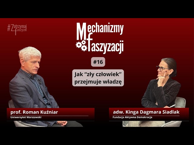Mechanizmy faszyzacji #16 "Jak „zły człowiek” przejmuje władzę"