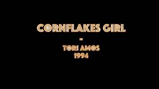 Cornflake Girl - Tori amos (lyrics with vocals)