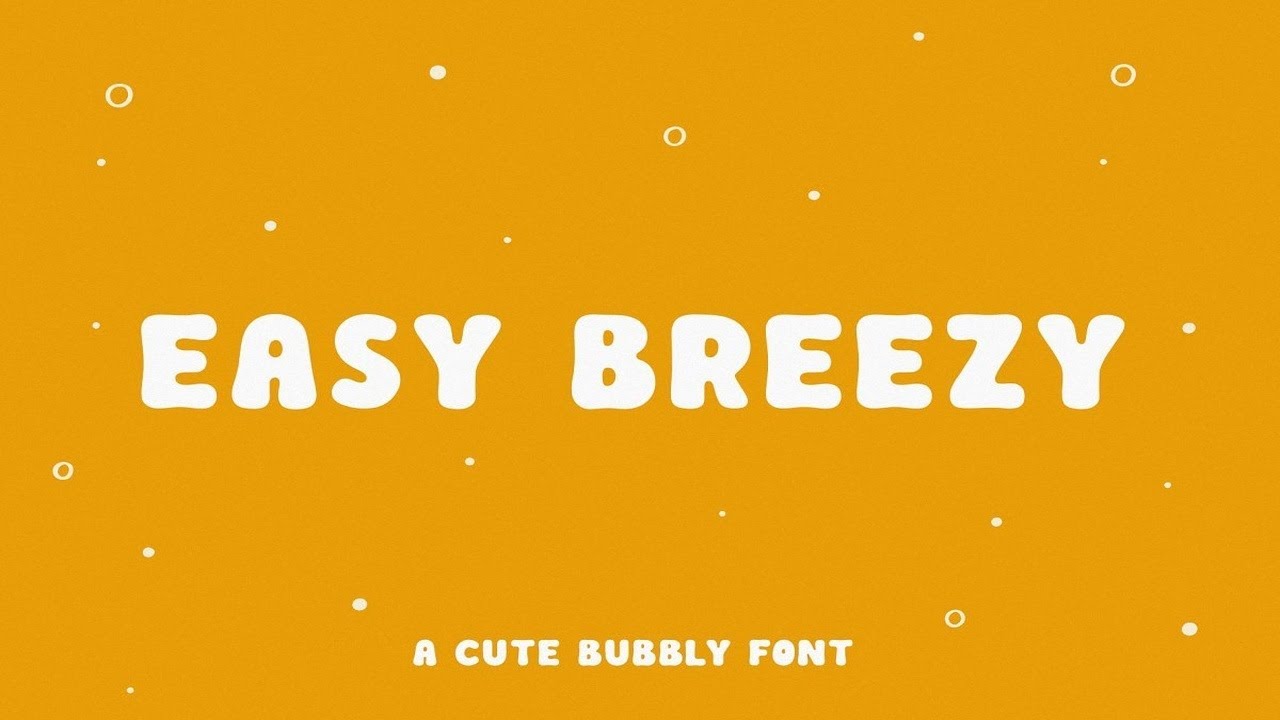 Easy breezy   a cute bubbly font Font Free Download
