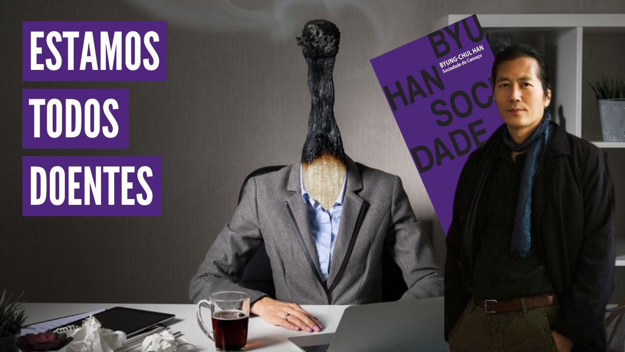 Byung-Chul Han: Sociedade do cansaço