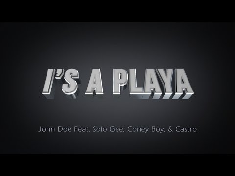 I's A Playa John Doe Ft. Solo Gee, Coney Boy, & Castro