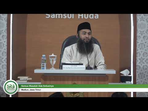Semua Masalah Ada Solusinya - Ustadz Dr Syafiq Riza Basalamah, MA