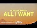 Olivia Rodrigo All I Want Lyrics von C Olivia Rodrigo All I Want Lyrics von C