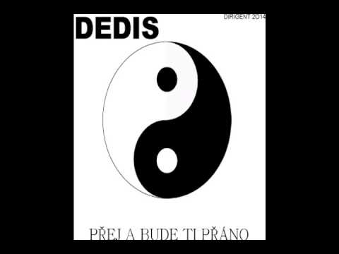 Dedis - Přej a bude Ti přáno