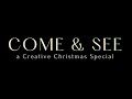 Come & See - A Creative Christmas Special