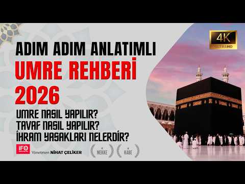 Umre Nasıl Yapılır? Adım Adım Anlatımlı Rehber Video (2026)