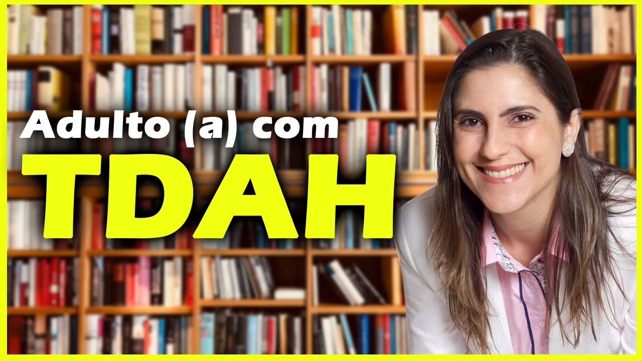Adultos com TDAH: Quais as consequências? Adianta tratar? Que profissionais buscar?