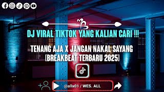 Download lagu DJ TENANG AJA X JANGAN NAKAL SAYANG - [BREAKBEAT TERBARU KAU SAKITI 2025] - [BY:ALL] mp3