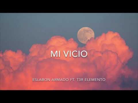 (LETRA) Mi Vicio-Eslabon Armado Ft T3r Elemento [2020]