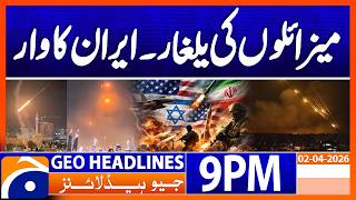 Iran-Israel WAR - Latest News Updates | Geo News 9 PM Headlines | 2nd April 2026