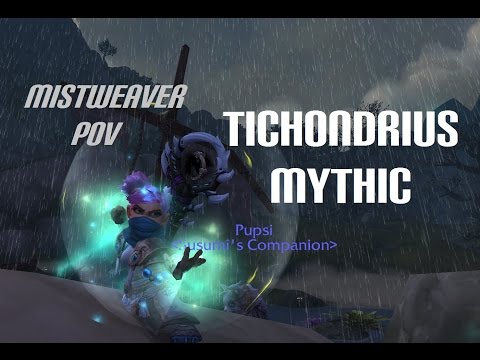 Tichondrius Mythic - Mistweaver PoV