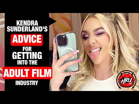 Kendra Sunderland's Advice for Getting Into the Adult Film Industry