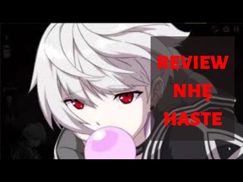 Review nhẹ Haste (Cũ - hết hạn sử dụng :))) - Epic Seven