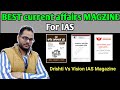 Best Current Affairs Magzine For IAS Vision Ias Current Affairs Vs Drishti IAS Current Magzine