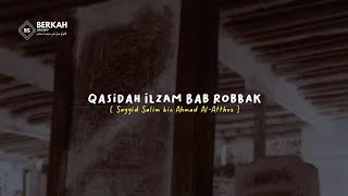 Download lagu Lirik & Terjemah Qasidah Imam Haddad [Ilzam Bab Robbak] Habib Salim bin Ahmad Al-Atthos mp3