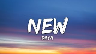 Daya - New (Lyrics / Lyrics Video)