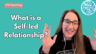 What is a Self led Relationship?
