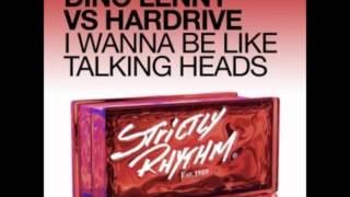 Dino Lenny vs Hardrive - I Wanna Be Like Talking Heads (Dino Dub)