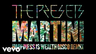 The Presets - Martini (Happiness Is Wealth Disco Remix / Audio)